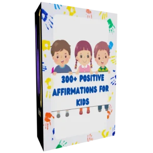 300+ Positive Affirmations for Kids